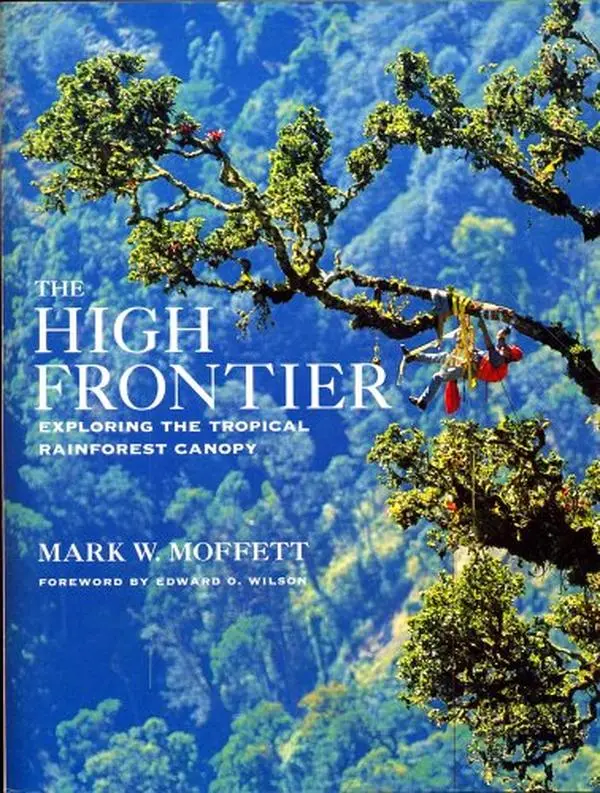 Used Paperback Book - The High Frontier: Exploring the Tropical Rainforest Canopy by Mark Moffett (English) - Adventure, Ecology, Aerial Plants, Documentation of Active Canopy Research for General Readers, 2 Pounds