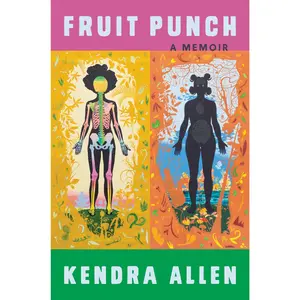 Fruit Punch: A Memoir by Kendra Allen [Paperback Book]