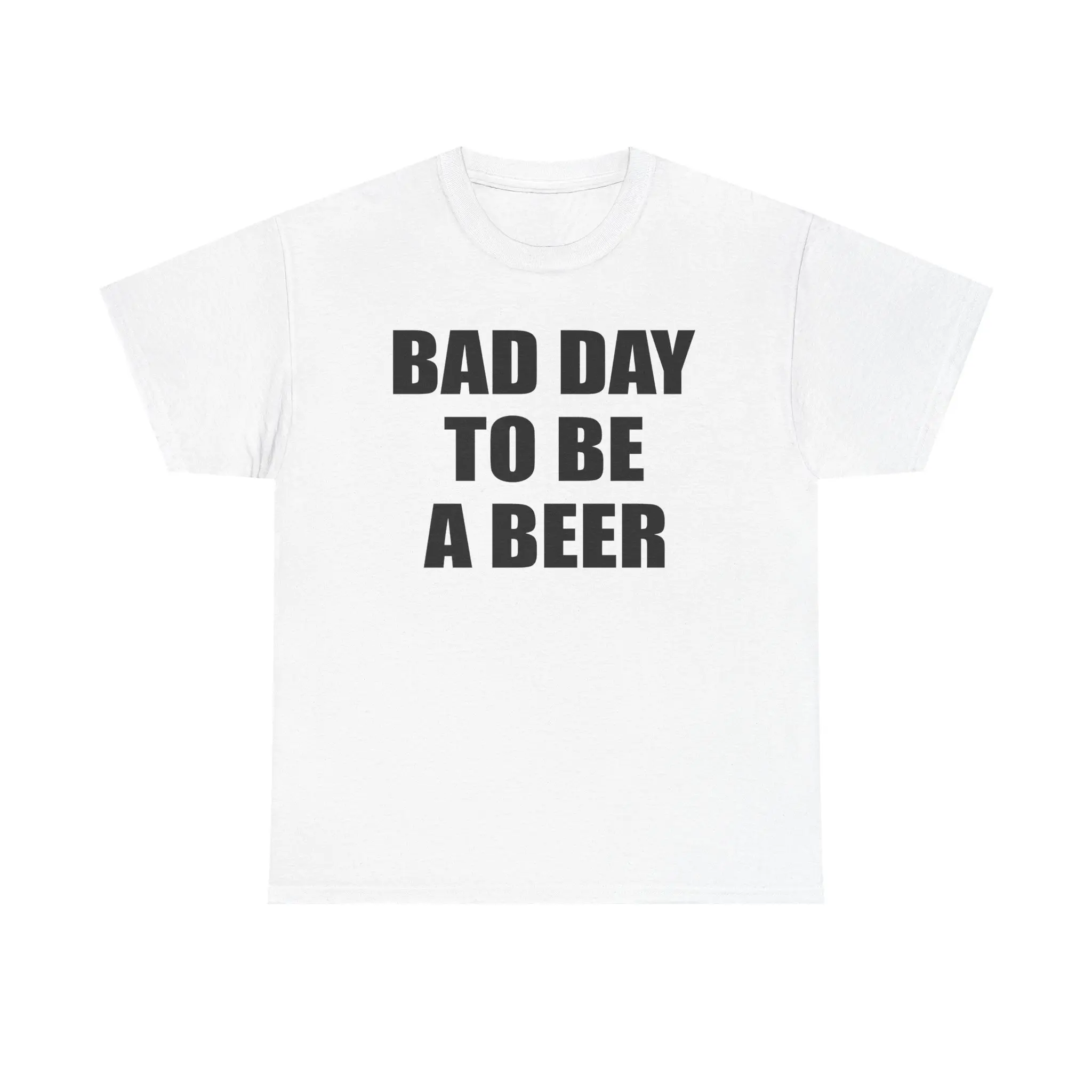 BAD DAY TO BE A BEER - GRAPHIC TEEtrend