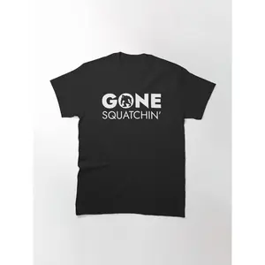 Gone Squatchin Sasquatch Hunting Bigfoot Hunter  Classic T-Shirt