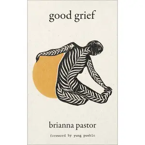 Good Grief by Brianna Pastor [Hardback Book]