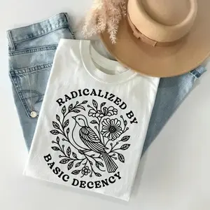 Summer 2026 StreetwearVintage Radicalized By Basic Decency T-Shirt, Floral Social Justice Tee, Pro Immigrants Human Rights T-ShirtGraphic Tee Everyday Wear