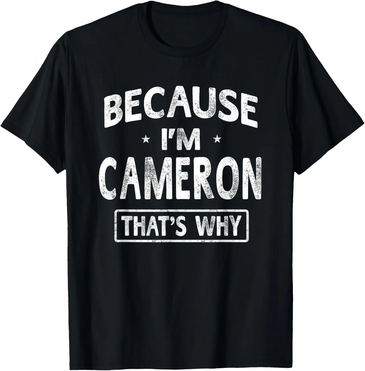 Cotton(pure) Cameron Name Because I'm Cameron That's Why Funny Cameron T-Shirt