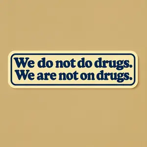 We do not do drugs - sticker