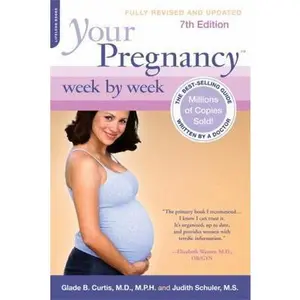 USED Book - Your Pregnancy Week by Week, 7th Edition (Your Pregnancy Series) by Glade B. Curtis (Paperback) - english