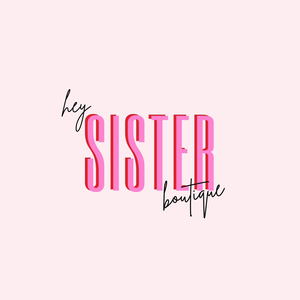Shop Hey Sister