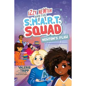 Izzy Newton and the S.M.A.R.T. Squad: Newton's Flaw (Book 2)