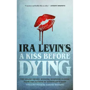 A Kiss Before Dying: A Novel by Ira Levin