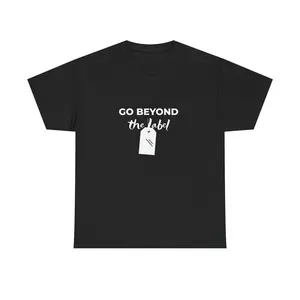 Go Beyond The Label T-Shirt