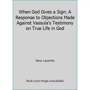 USED-When God Gives a Sign: A Response to Objections Made Against Vassula's Testimony on True Life in God by Rene Laurentin (Paperback)