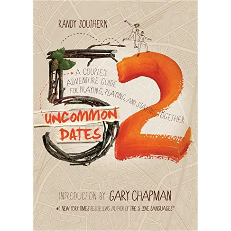 52 Uncommon Dates: A Couple's Adventure Guide for Praying, Playing, and Staying Together paperback