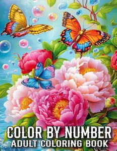 Color By Number Adult Coloring Book: Large Print Color By Number Adult Coloring Book with Autumn, Easter, Flowers, Birds, Butterflies