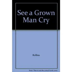 USED-See a Grown Man Cry by Henry Rollins (Paperback)