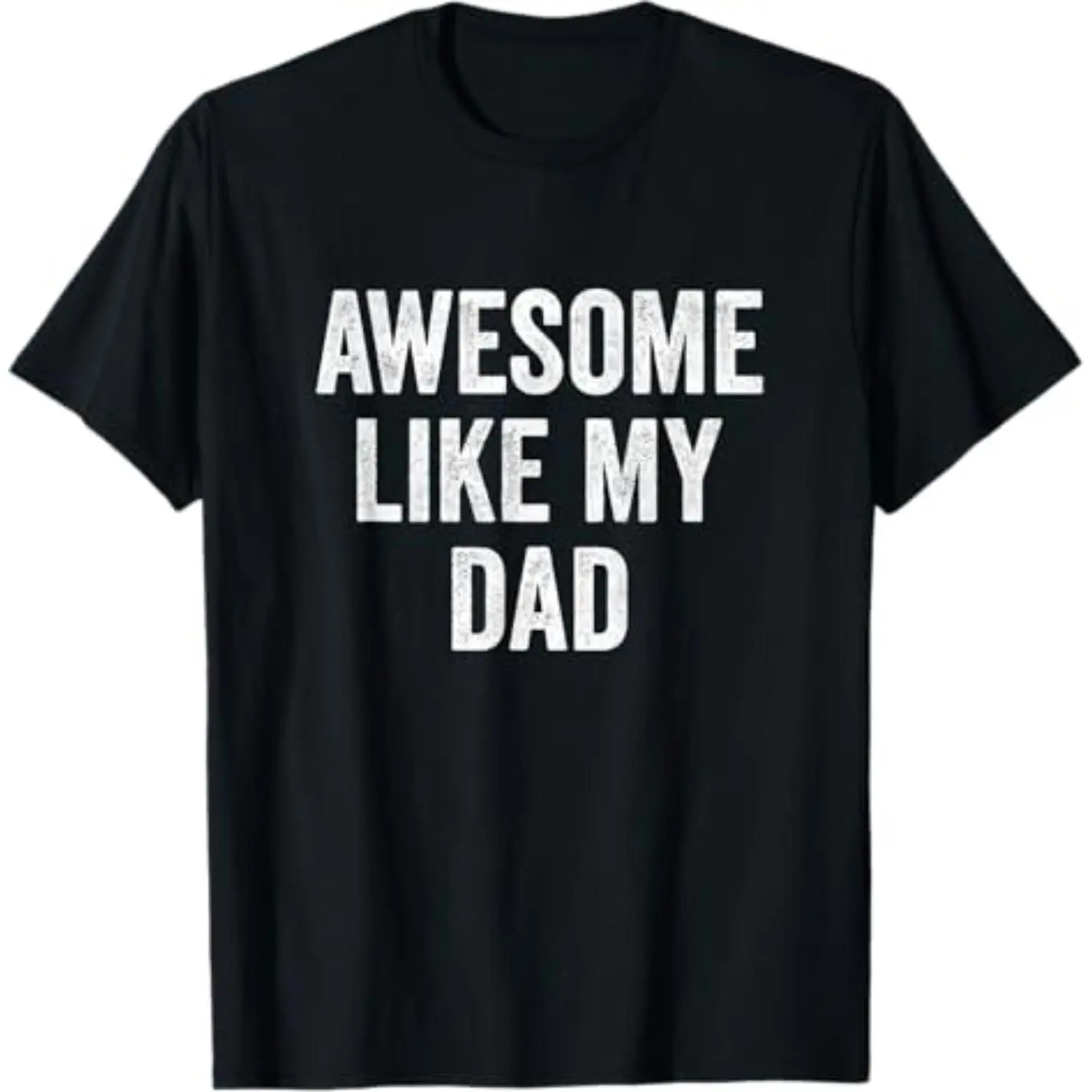 Men's Awesome Like My Dad Graphic T-Shirt - Aesthetic Vibe, Suitable for Baseball Outings, Pairable with Leather Accents and Cargo Pants, Office, Classic