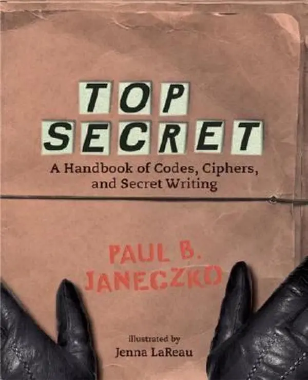 USED-Top Secret: A Handbook of Codes, Ciphers, and Secret Writing (Booklist Editor's Choice. Books for Youth (Awards)) by Paul B. Janeczko (Hardcover)