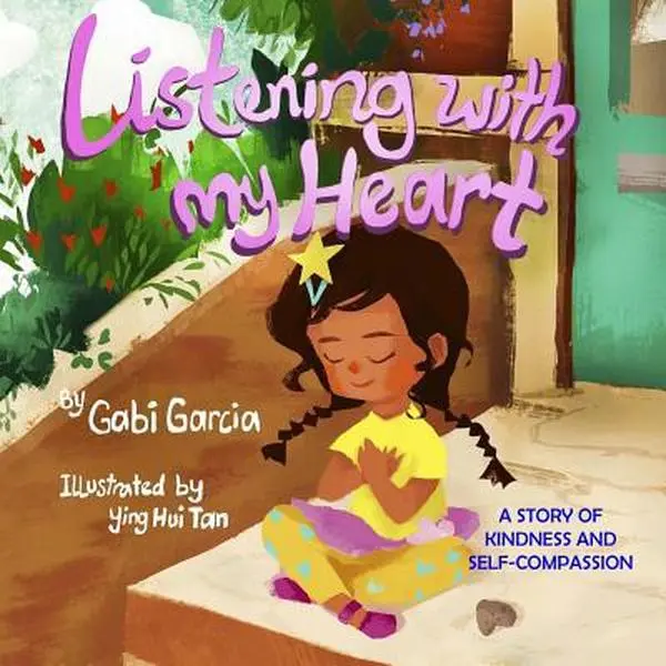 USED Book - Listening with My Heart: A Story of Kindness and Self-Compassion by Garcia, Gabi (Paperback) - english