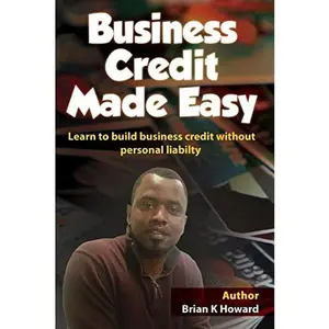 USED-Business Credit Made Easy: Business Credit Made Easy teaches you step by step how to build a solid business credit score and business credit prof by Howard, Brian K. (Paperback)