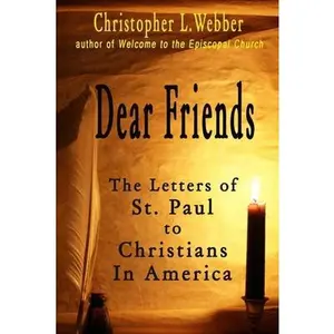 USED-Dear Friends: The Letters of St. Paul to Christians in America by Webber, Christopher L. (Hardcover)