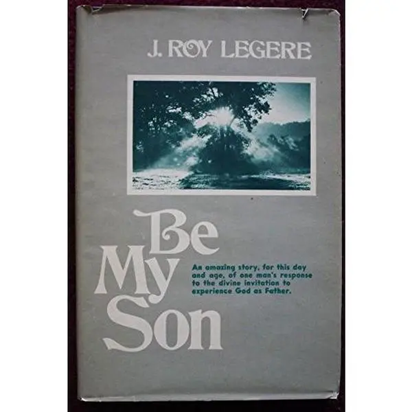 USED-Be my son by J. Roy Legere (Hardcover)