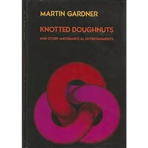 USED-Knotted Doughnuts and Other Mathematical Entertainments by Martin Gardner (Hardcover)
