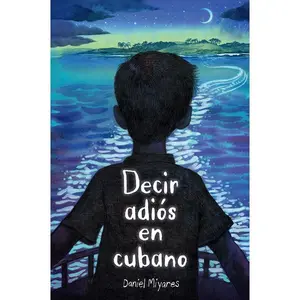 Decir Adiós En Cubano / How to Say Goodbye in Cuban -- Daniel Miyares - Paperback