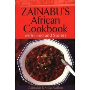 USED-Zainabu's African Cookbook: With Food and Stories by Zainabu Kpaka Kallon (Paperback)
