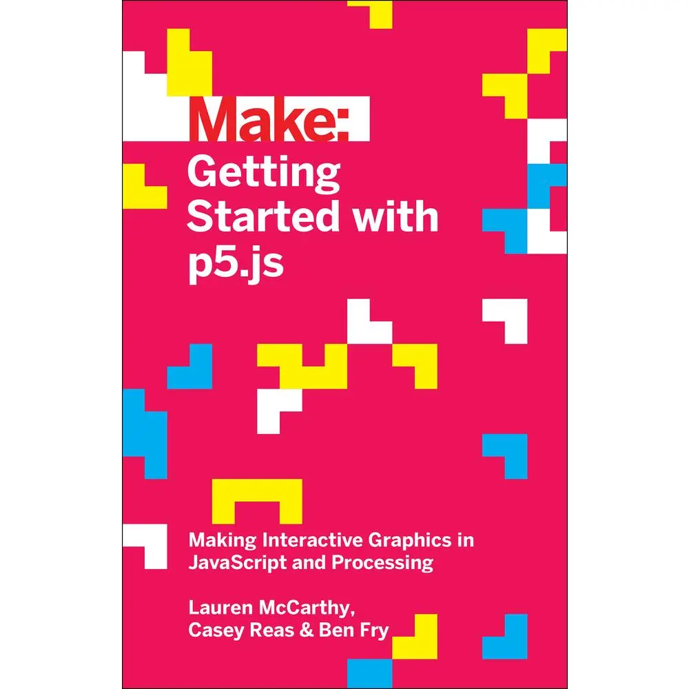 USED Book - Getting Started with P5.Js: Making Interactive Graphics in JavaScript and Processing by McCarthy, Lauren (Paperback) - english