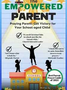 GODSMART101 The Empowered Parent Praying Parent Get Victory for School aged Child Best Parent Prayer Guide of 2024 Practical Steps to Parenting Gifts