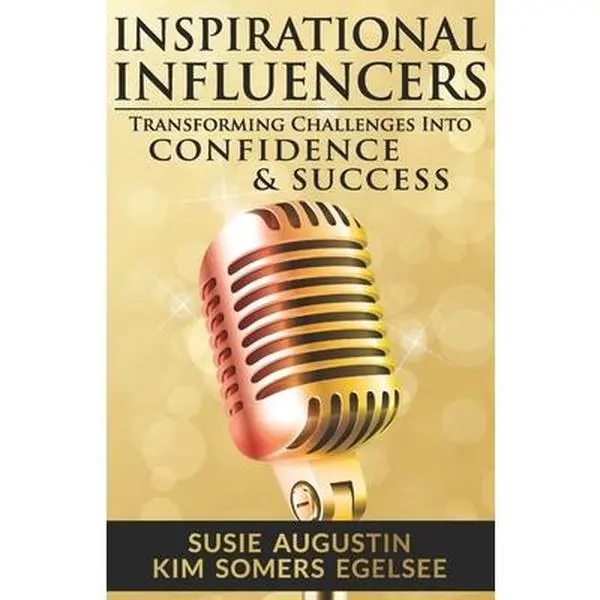 USED-Inspirational Influencers: Transforming Challenges Into Confidence & Success by Somers Egelsee, Kim (Paperback)