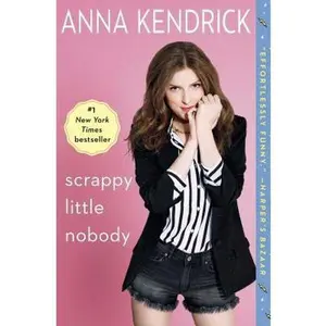 USED-Scrappy Little Nobody by Kendrick, Anna (Paperback)