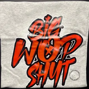 Big WOP Shyt t shirts