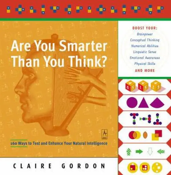 USED-Are You Smarter Than You Think?: 160 Ways to Test and Enhance Your Natural Intelligence (Compass) by Claire Gordon (Paperback)
