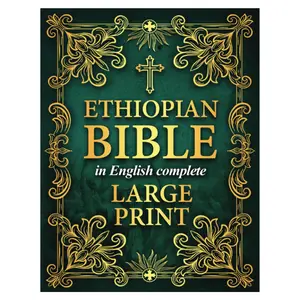 Ethiopian Bible in English Complete LARGE PRINT: The Definitive Collection of all the Rejected Apocrypha Scriptures and Lost Books