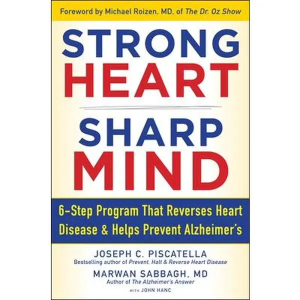 USED Book - Strong Heart, Sharp Mind: The 6-Step Brain-Body Balance Program That Reverses Heart Disease and Helps Prevent Alzheimer's with a Foreword by Dr. Micha by Piscatella, Joseph C. (Hardcover) - english