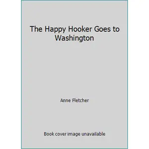 USED-The Happy Hooker Goes to Washington by Anne Fletcher (Paperback)