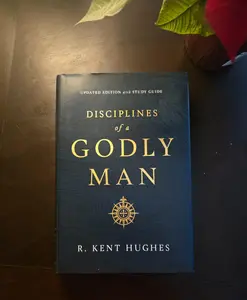 Disciplines of a Godly Man (Updated Edition) Bible-Infused Paperback Study Guide – Pastor-Approved Insights, Marriage Guidance, Prayer Strategies, Illustrations for Self-Help & Leadership