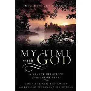 USED-My Time With God Bible: New Century Version, 15 Minute Devotions for the Entire Year, Complete New Testament With Key Old Testament Selections by Thomas Nelson (Hardcover)