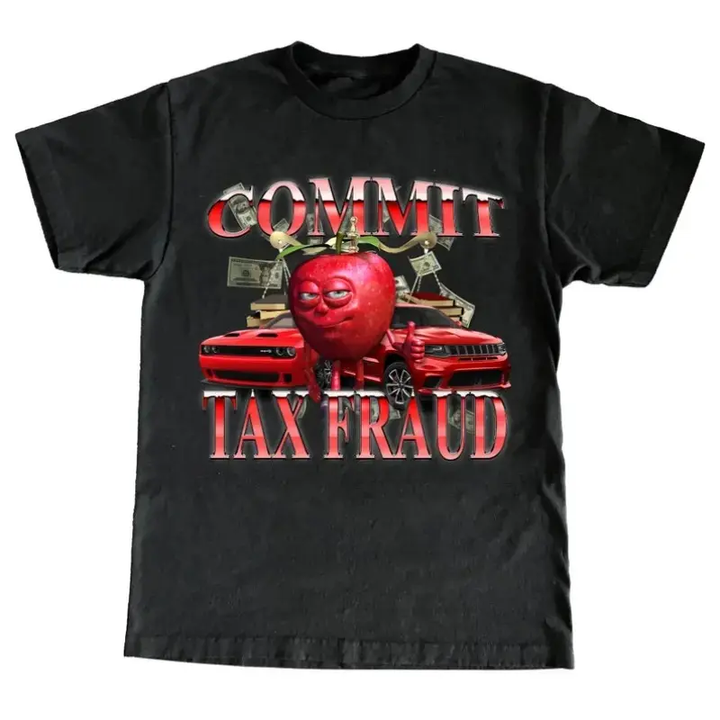 Commit Tax Fraud Tee -funny shirt,funny tee,graphic tees,graphic tshirt,sarcastic tshirt,meme shirt,gag gift
