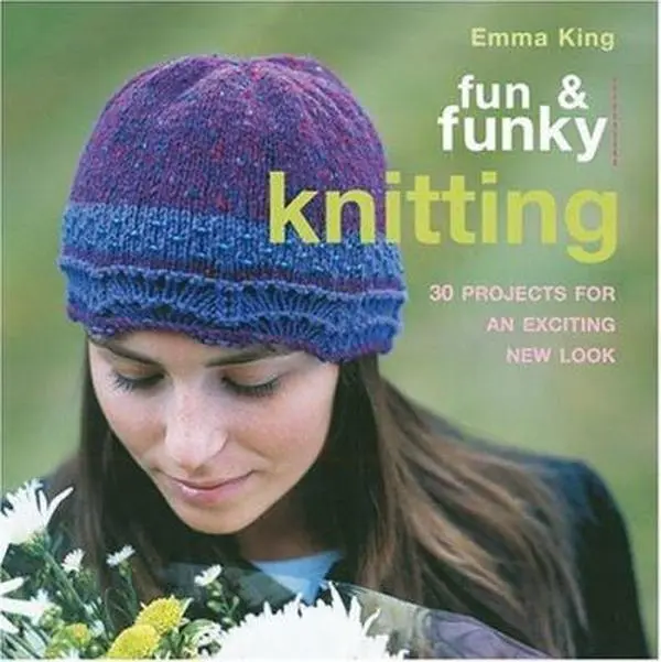 USED-Fun & Funky Knitting: 30 Projects for an exciting New Look by Emma King (Paperback)
