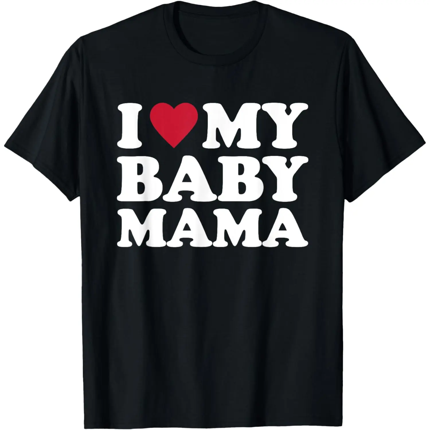 Men's "I Love My Baby Mama" Graphic Crewneck Tee Shirt, 100% Cotton Breathable Short-Sleeve Fabric Top, Fitted Cut All-Seasons Casual Menswear, Funny Novelty Gift for Dad