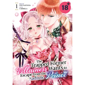 The Trapped Former Villainess Wants to Escape from the Sadistic Prince Vol. 1 (Spicy Manga)