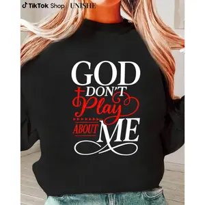Faith Based Inspirational Christian Tops – 100% God Don’t Play About Me Sweatshirt
