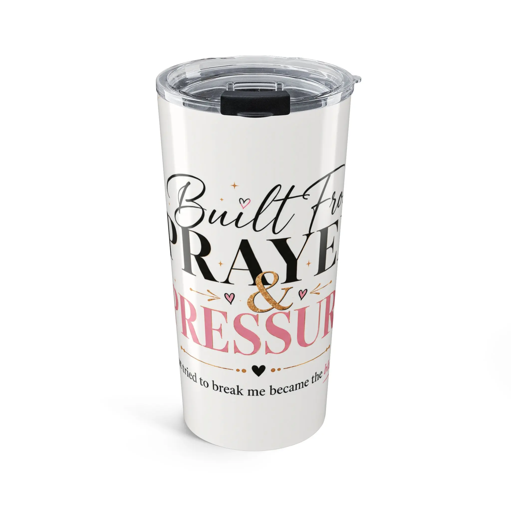 20oz Prayer & Pressure Tumbler — Built From Prayer Inspirational Travel Mug