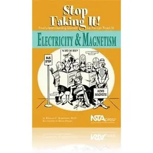 USED-Electricity And Magnetism: Stop Faking It! Finally Understanding Science So You Can Teach It by William C. Robertson (Paperback)