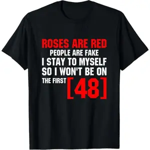 [100% Cotton] Roses Are Red People Are Fake I Stay To Myself First T-Shirt Vintage Trendy Casual Short Sleeve T-Shirt Golf Gift T-Shirt For Men And Women