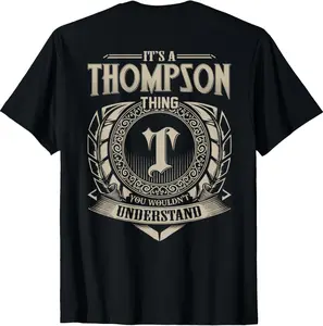 It's A THOMPSON Thing You Wouldn't Understand Family Name T-Shirt UDY