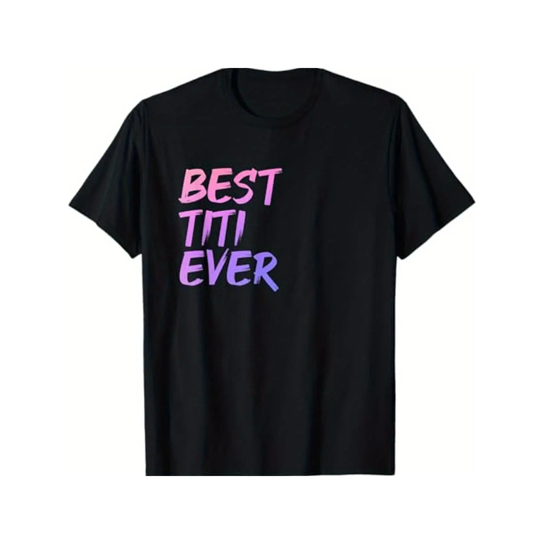 Best Titi Ever" Tee - Perfect Gift for Aunts, Uncles, Nieces & Nephews  Casual & Sporty Round Neck Shirt for Men & Women  Conventional Version, Mature Occasion, Going Out Occasion, Adult funny T-shirt, Gift for Woman and Man