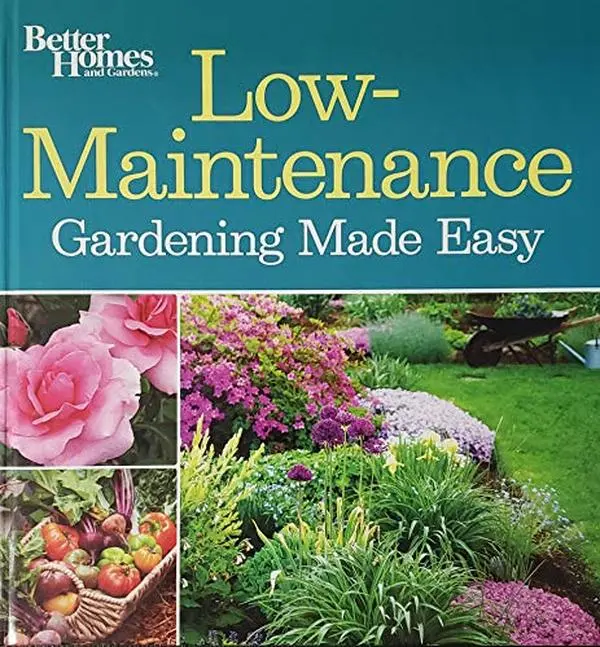 USED Book - Low-Maintenance Gardening Made Easy by Staff of Better Homes and Garden (Hardcover)