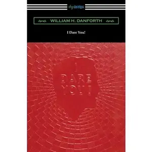 I Dare You! -- William H. Danforth, Paperback