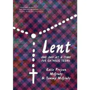 USED-Lent: One Day at a Time for Catholic Teens by McGrady, Katie Prejean (Paperback)